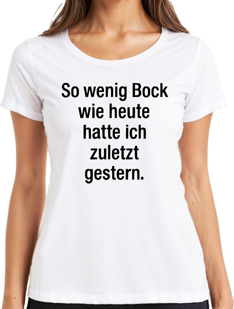 So wenig Bock wie heute hatte ich zuletzt Lustig sarkastisch faul Damen T-Shirt, Weiß, S