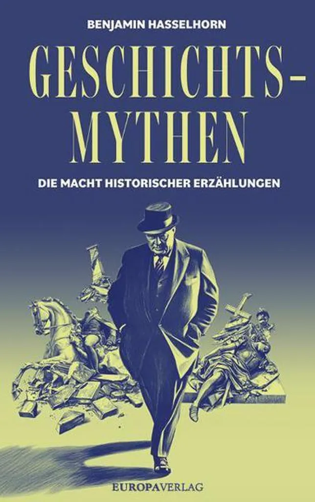 Geschichtsmythen : Ne vous laissez plus tromper par les mensonges historiques