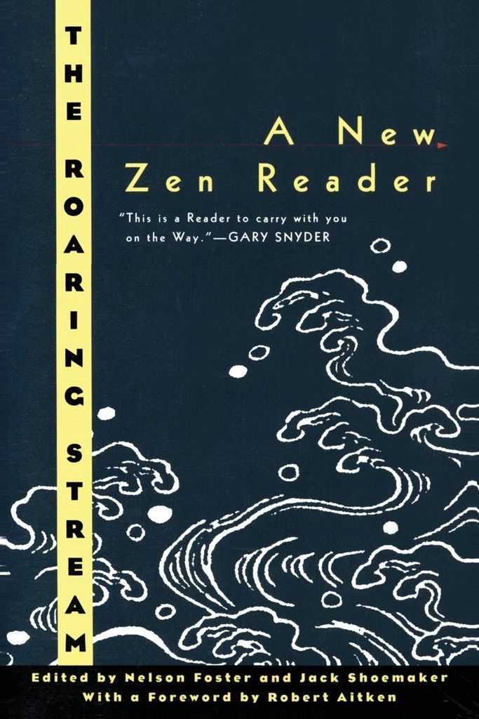 Roaring Stream: A New Zen Reader (Ecco Companions). Foster New