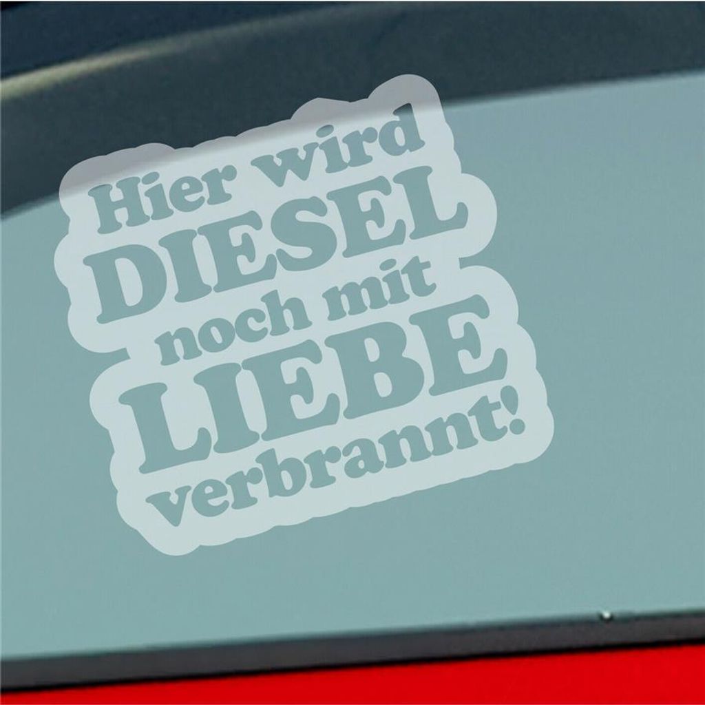 Auto Aufkleber Hier Wird Diesel noch mit Liebe verbrannt! 11x10 cm Milchglas Sticker Heckscheibenaufkleber