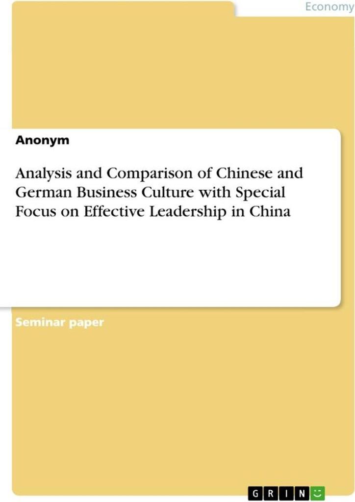Analysis and Comparison of Chinese and German Business Culture with Special Focus on Effective Leadership in China