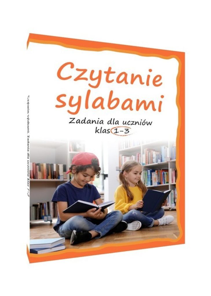 Lesen mit Silben. Aufgaben für Schüler der Klassen 1-3 Lucyna Kasjanowicz (Buch auf Polnisch)