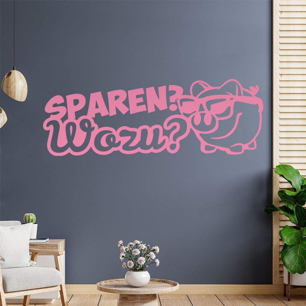 Sparen wozu? Sparschwein Wandtattoo Wandaufkleber Wall Sticker - Dekoration, Küche, Wohnzimmer, Schlafzimmer, Badezimmer