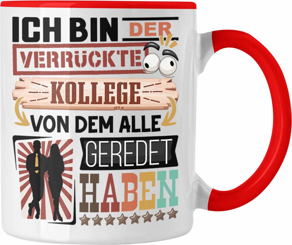 Trendation - Kollege Tasse Geschenk Spruch Lustig Geschenkidee für Kollege Geburtstag Ich Bin Der Verrückte Kollege (Rot)