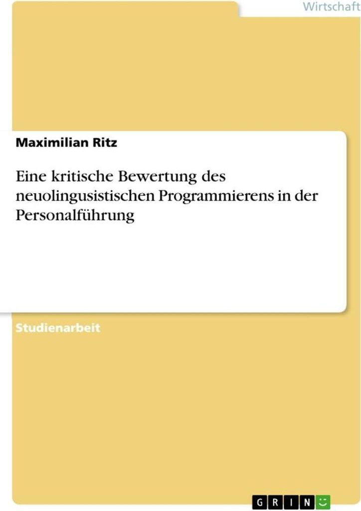 Eine kritische Bewertung des neuolingusistischen Programmierens in der Personalführung