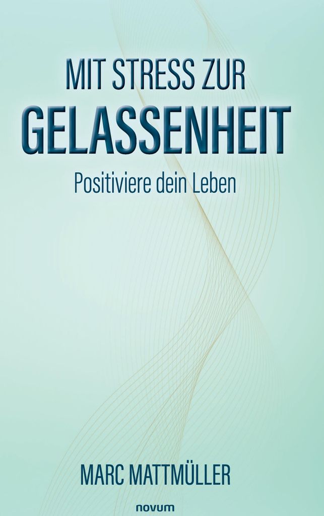 Mit Stress zur Gelassenheit