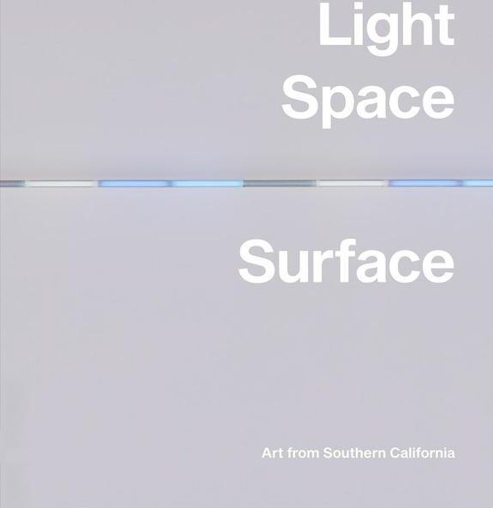 Light, Space, Surface: Art from Southern California