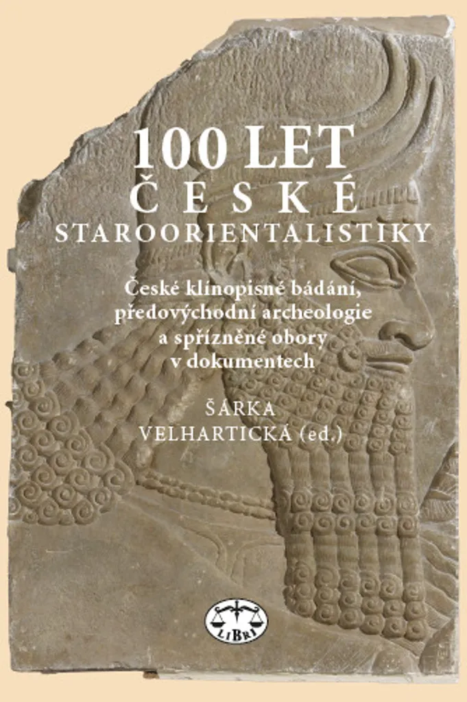 100 let české staroorientalistiky : Livre pour chercheurs et historiens