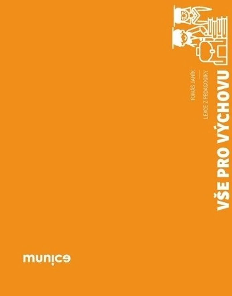 Livre Vše pro výchovu - Lekce z pedagogiky par Janík Tomáš