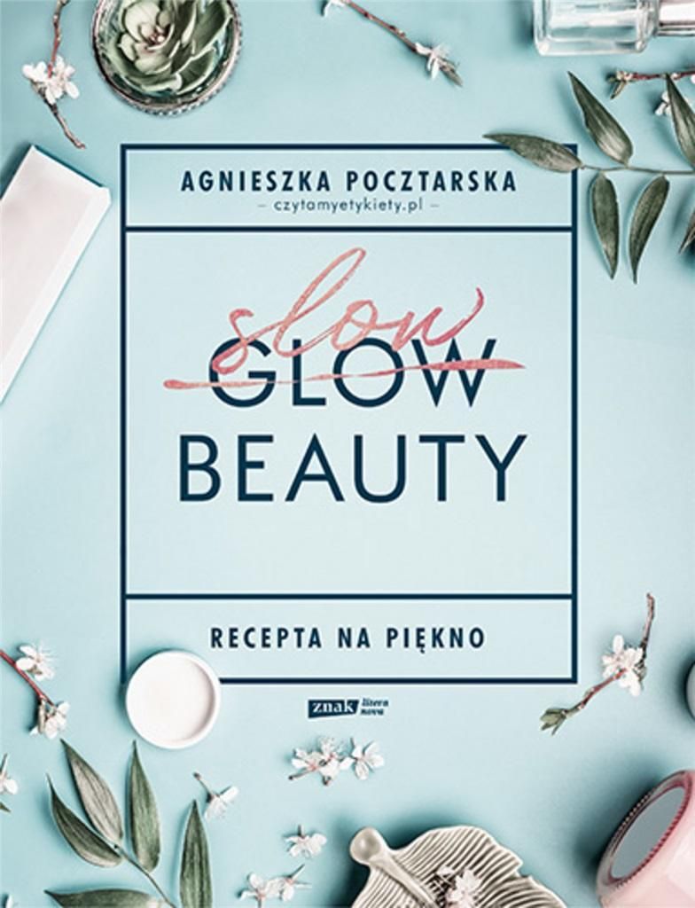 Slow Beauty Rezept für Schönheit Agnieszka Pocztarska (Buch auf Polnisch)