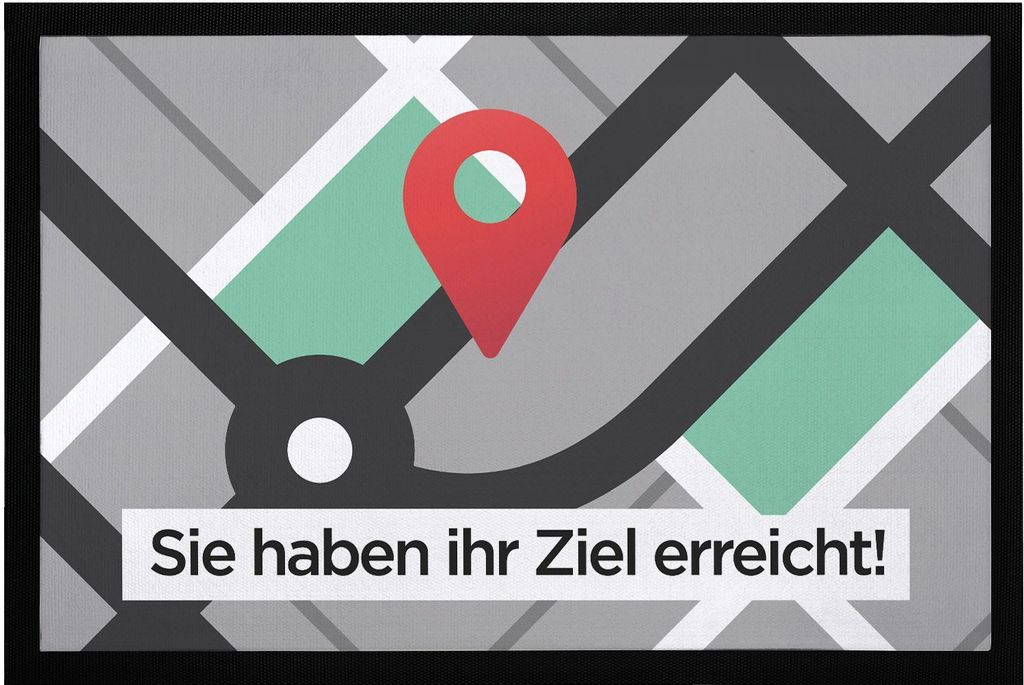 Fußmatte mit Spruch Sie haben ihr Ziel erreicht Navi Navigationssystem Maps rutschfest & waschbar Moonworks schwarz 60x40cm
