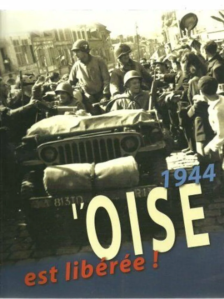 Livre d'histoire 1944, l'Oise est libérée : l'ouvrage de référence