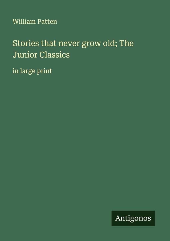Stories that never grow old; The Junior Classics