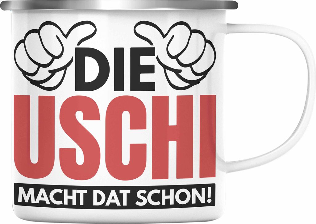 Trendation - Die Uschi Macht Dat Schon Lustige Emaille Tasse Spitzname Uschi Ruhrpott Spruch Geschenk (Silber)