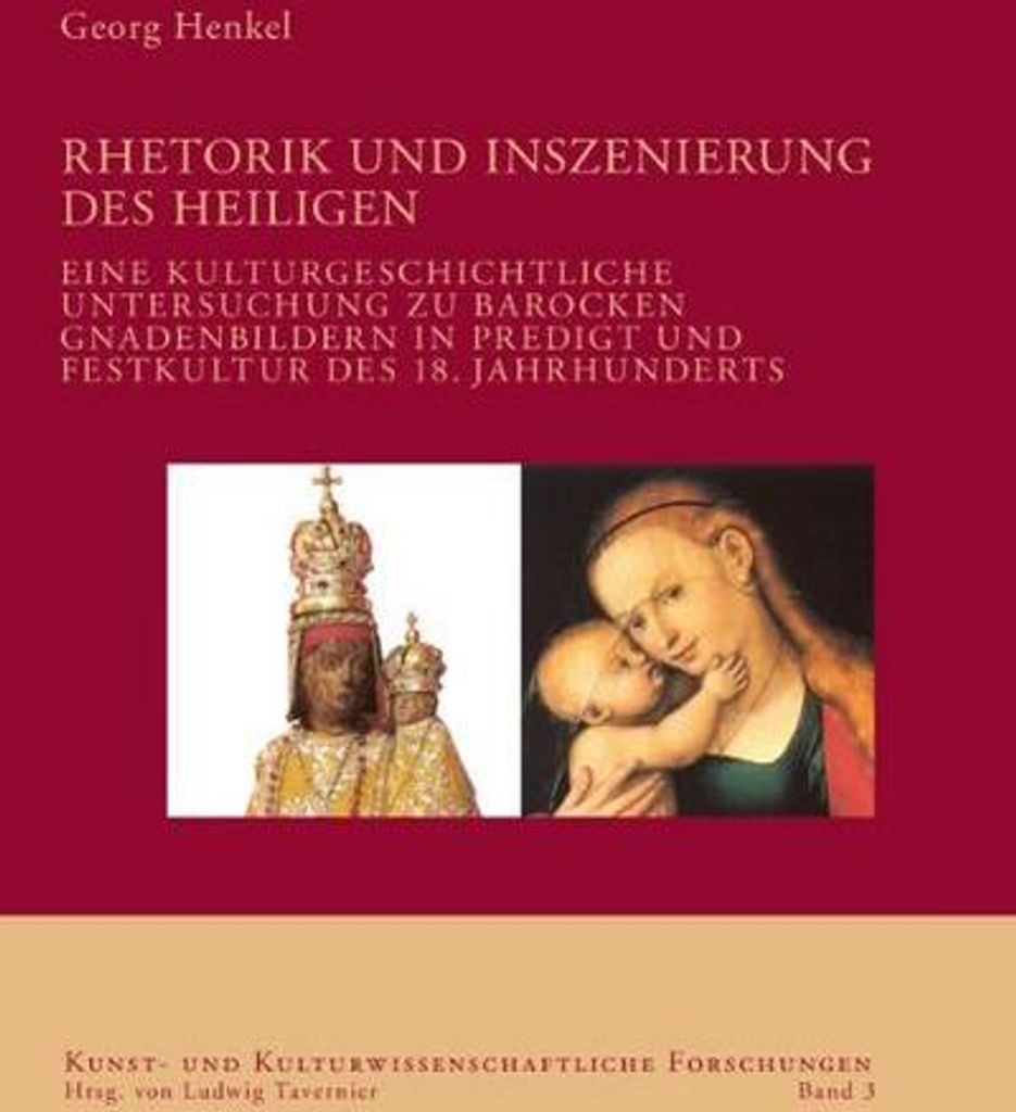 Henkel, G: Rhetorik und Inszenierung d. Heiligen
