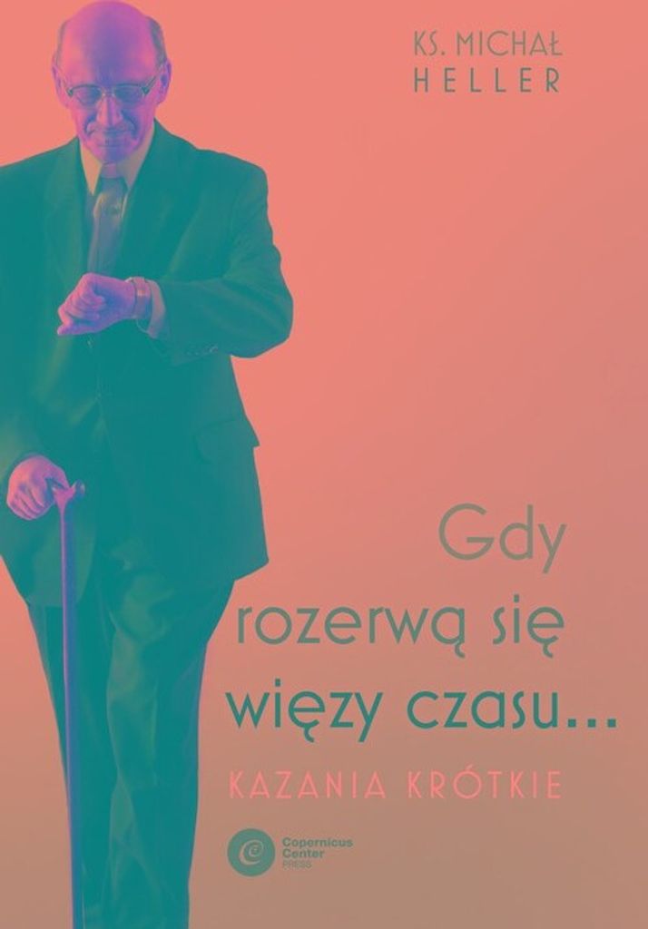 Gdy rozerwą się więzy czasu - Michał Heller (Literatur, Philosophie auf Polnisch)