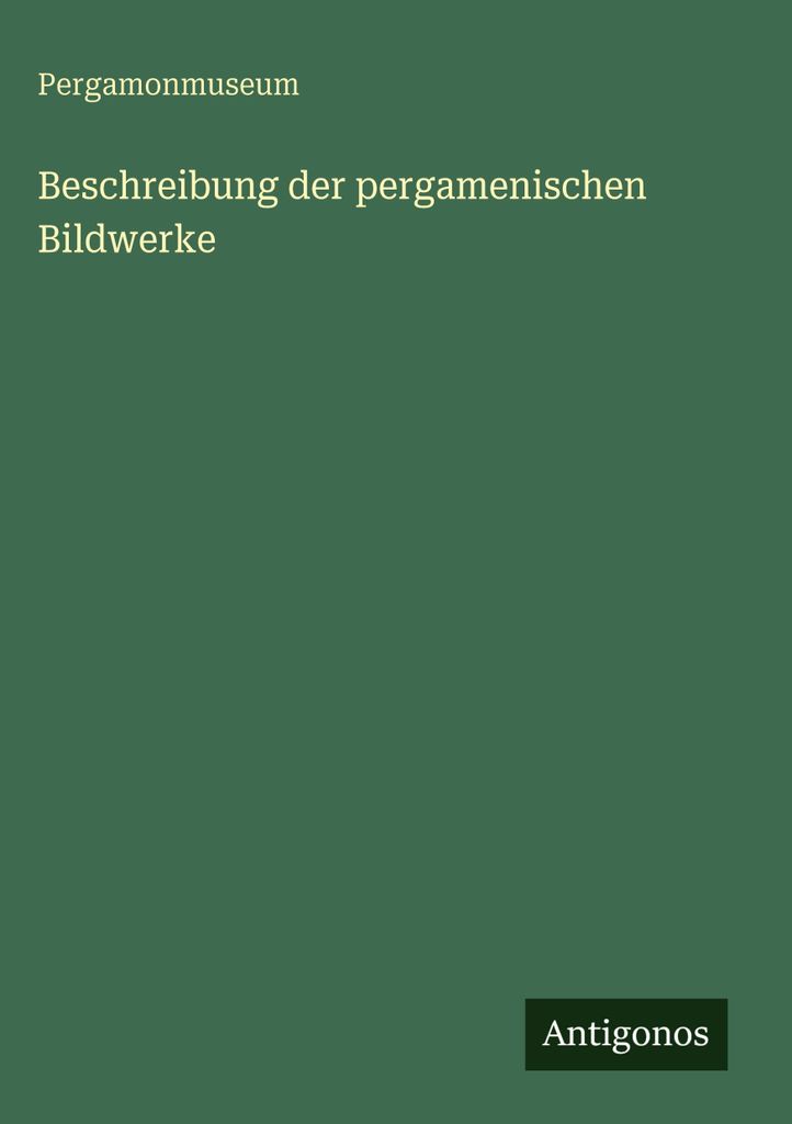 Beschreibung der pergamenischen Bildwerke