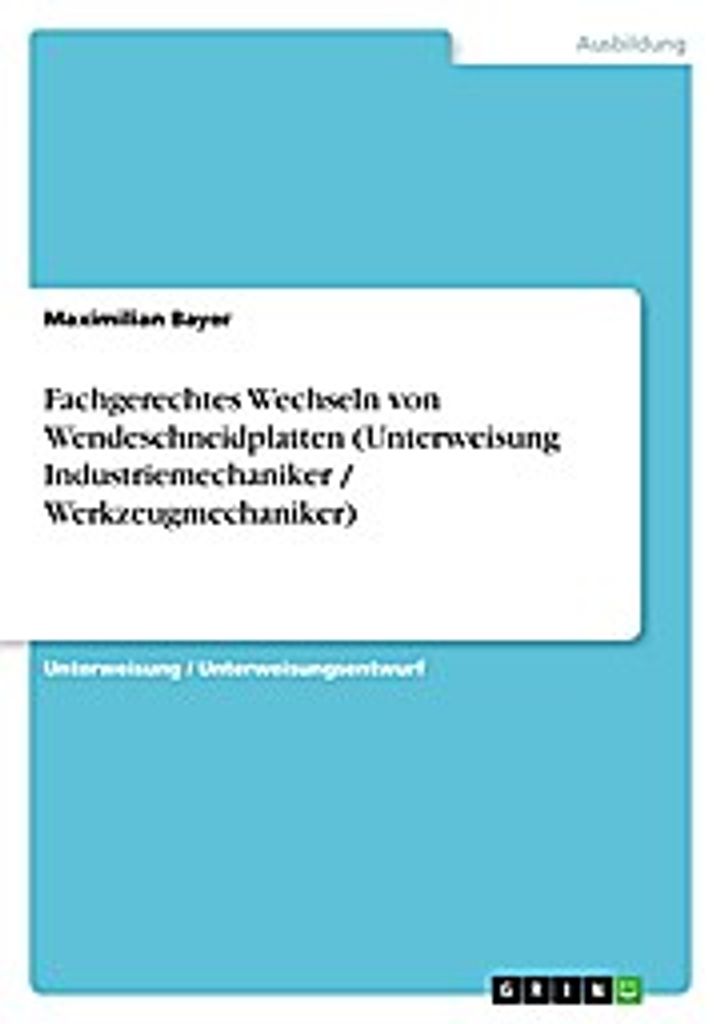 Fachgerechtes Wechseln von Wendeschneidplatten (Unterweisung Industriemechaniker / Werkzeugmechaniker)