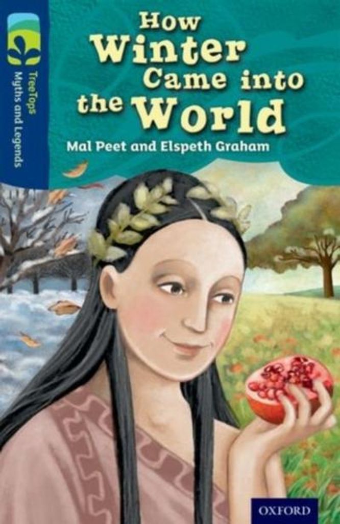 Oxford Reading Tree TreeTops Mythen und Legenden: Level 14: Wie der Winter in die Welt kam