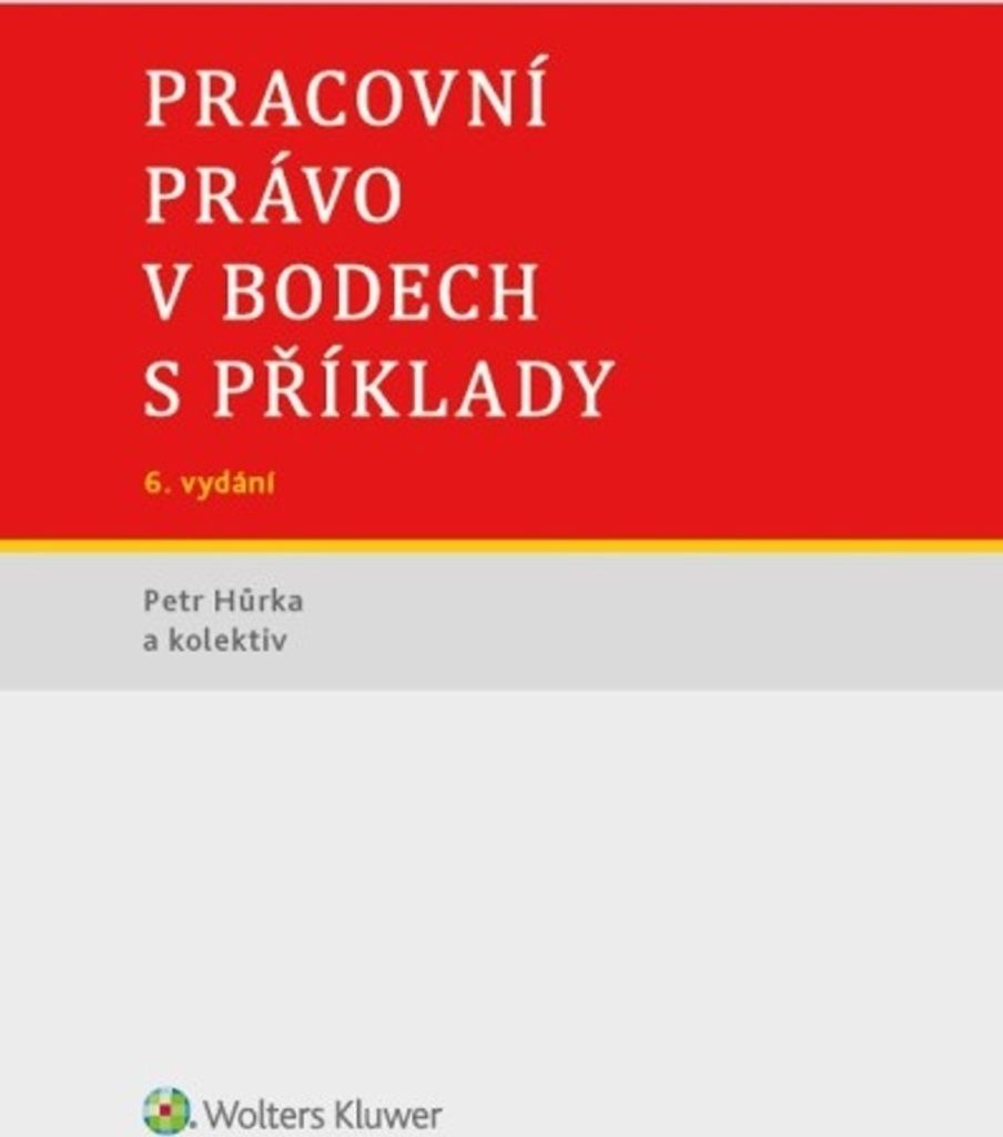 Pracovní právo v bodech s příklady | Petr Hůrka