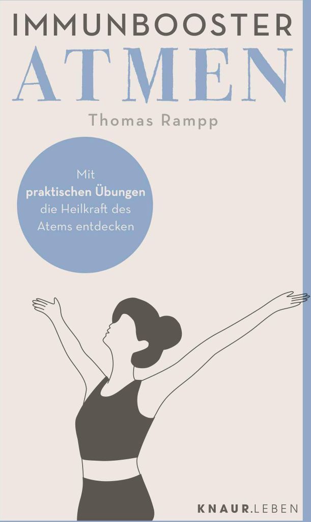 Immunbooster Atmen: Mit praktischen Übungen die Heilkraft des Atems entdecken (Natürliche Stärkung des Immunsystems)