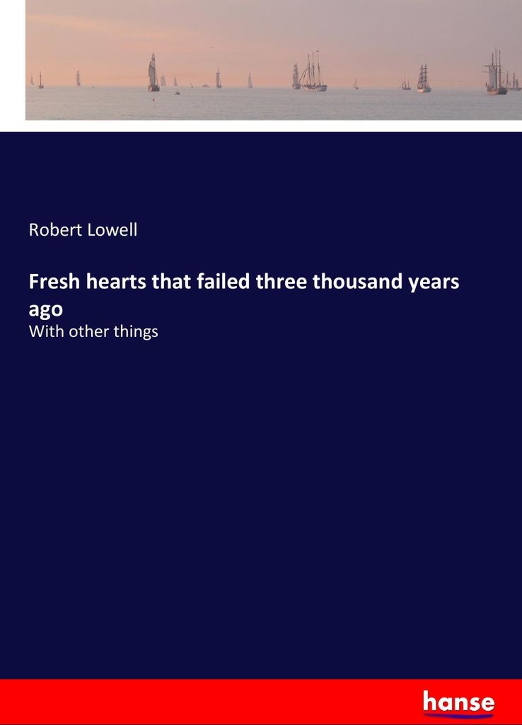 Fresh hearts that failed three thousand years ago