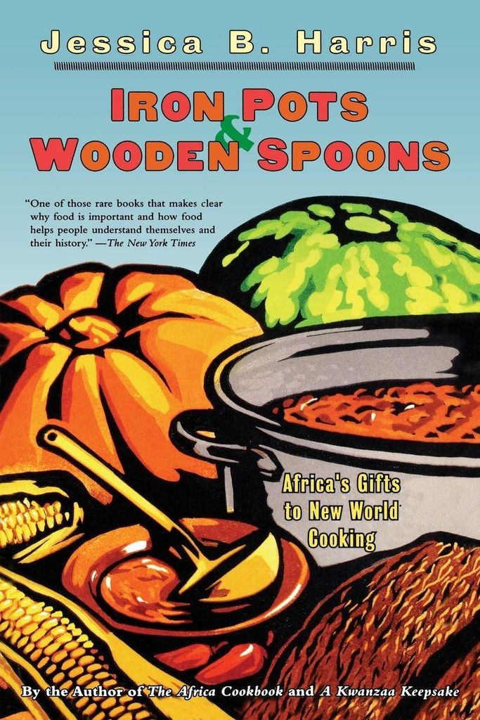 Iron Pots & Wooden Spoons: Africa's Gifts to Ne. Harris, Jessica.