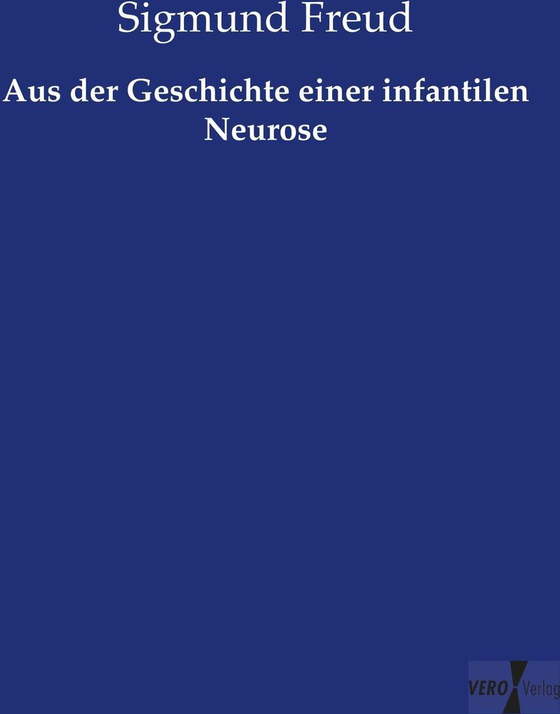 Aus der Geschichte einer infantilen Neurose