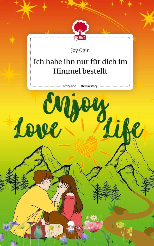 Ich habe ihn nur für dich im Himmel bestellt. Life is a Story - story.one