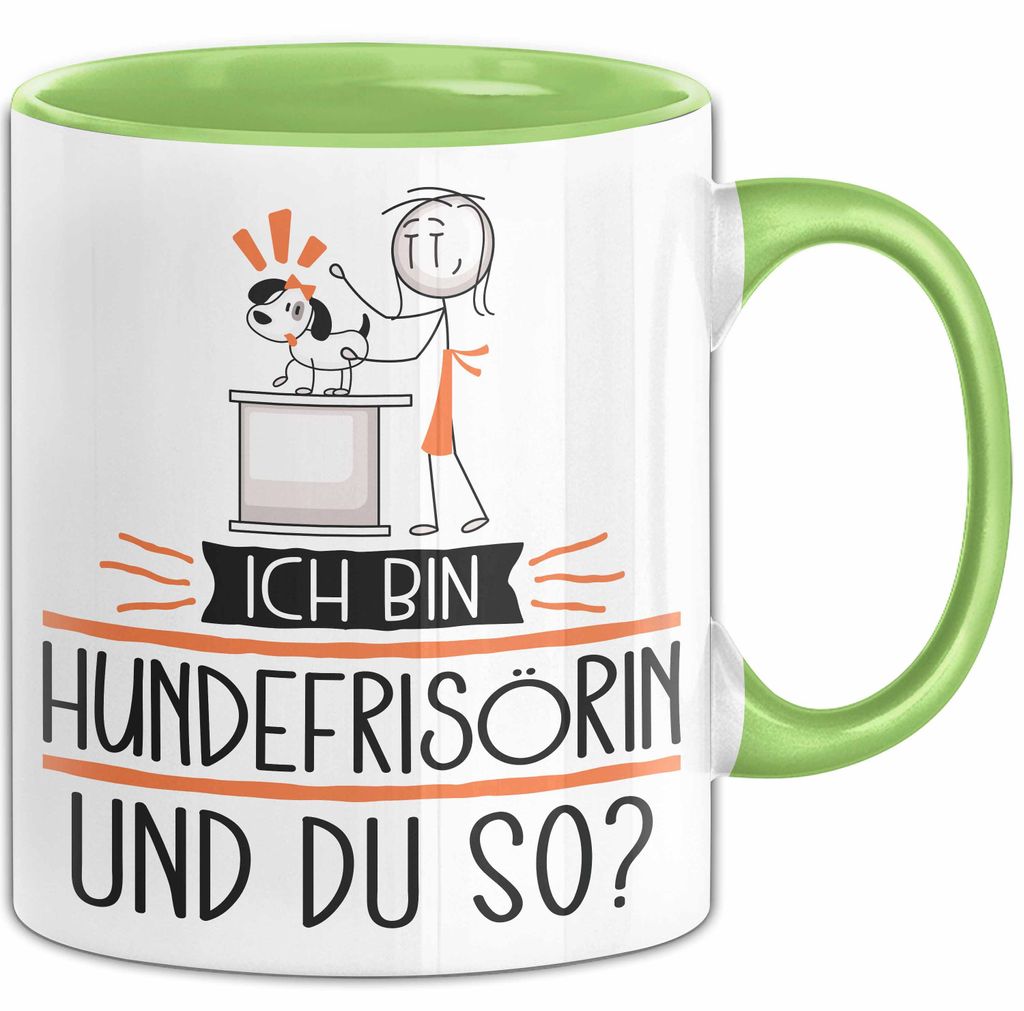 Hundefrisörin Tasse Geschenk Ich Bin Hundefrisörin Und Du So Geschenkidee Lustiger Spruch Becher (Grün)
