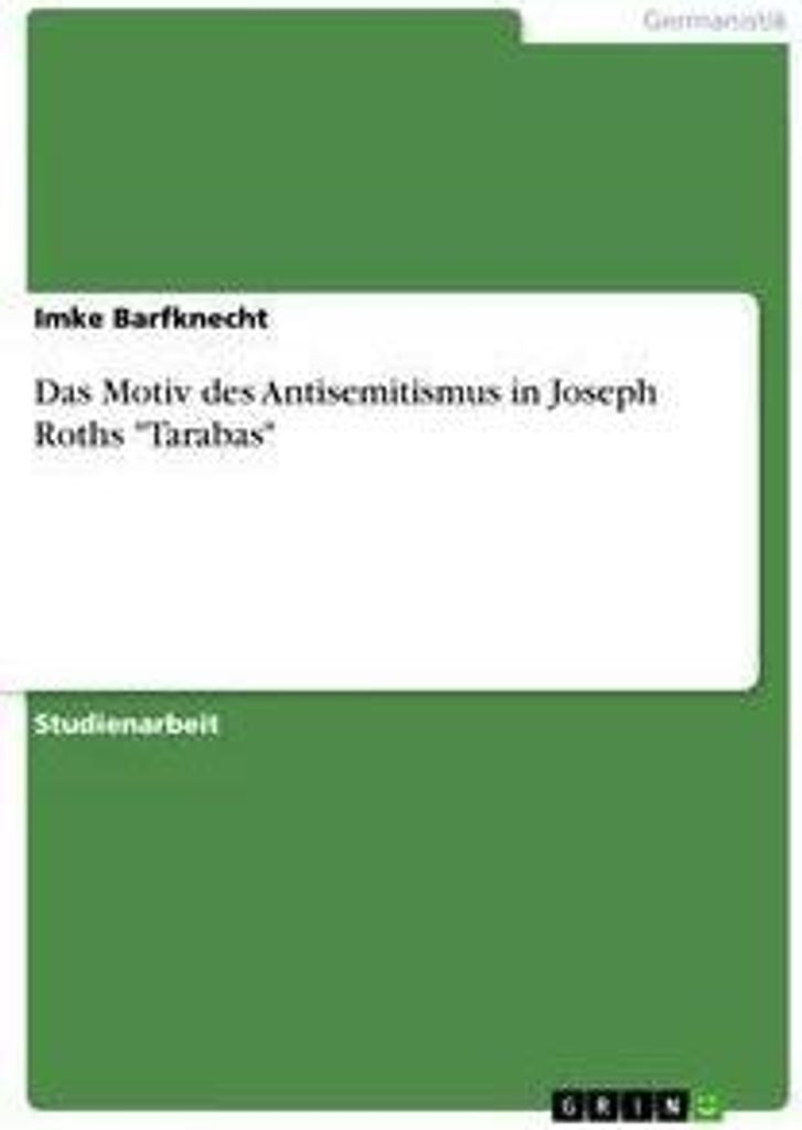 Das Motiv des Antisemitismus in Joseph Roths "Tarabas"