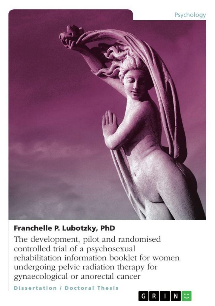 The development, pilot and randomised controlled trial of a psychosexual rehabilitation information booklet for women undergoing pelvic radiation t...