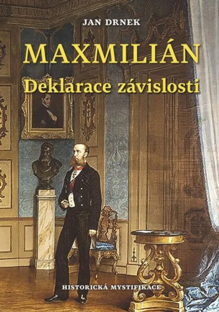 Livre Deklarace závislosti Maxmilián 3 par Jan Drnek roman uchronie