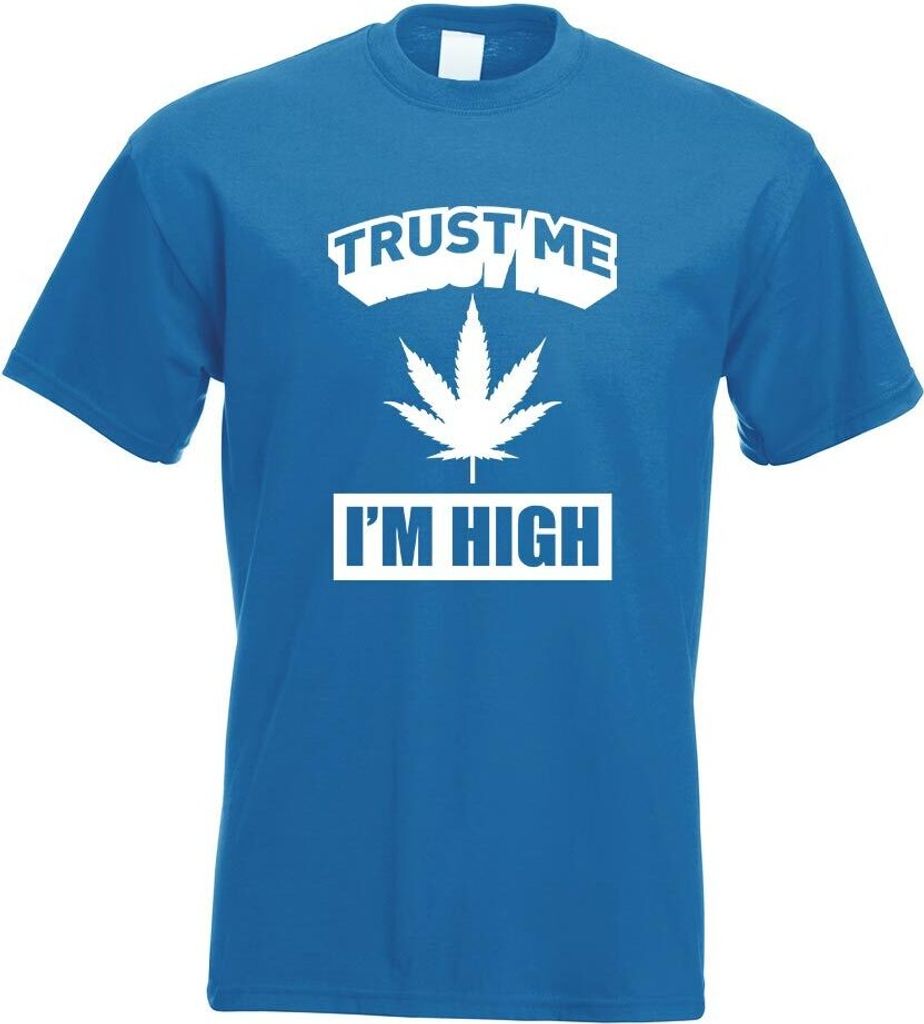 Kiwistar - T-Shirt - royal - Trust me, im high Gras Hanf Motiv Bedruckt Funshirt Design Print - mit Motiv Bedruckt - Funshirt Design - Sport - Frei...