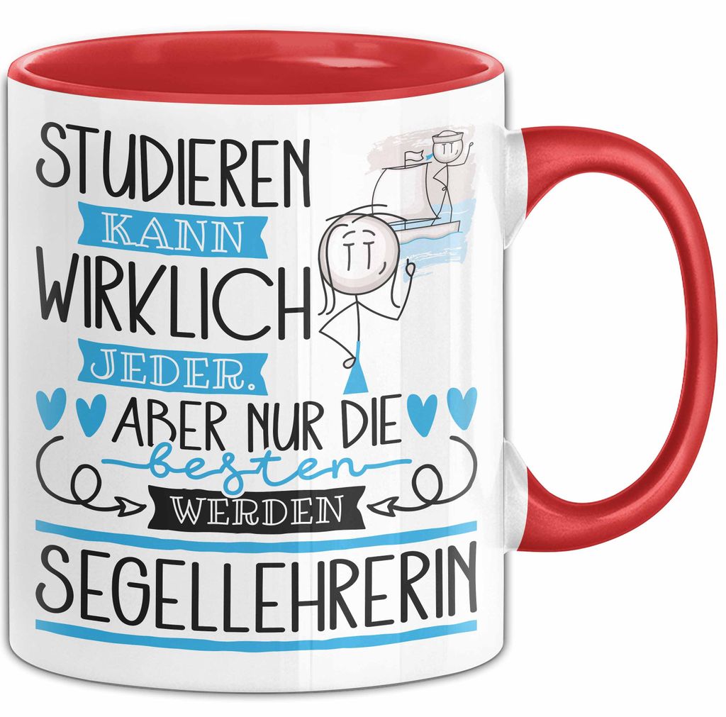 Segellehrerin Tasse Lustiges Geschenk Studieren Kann Wirklich Jeder Nur Die Besten Werden Segellehrerin (Rot)