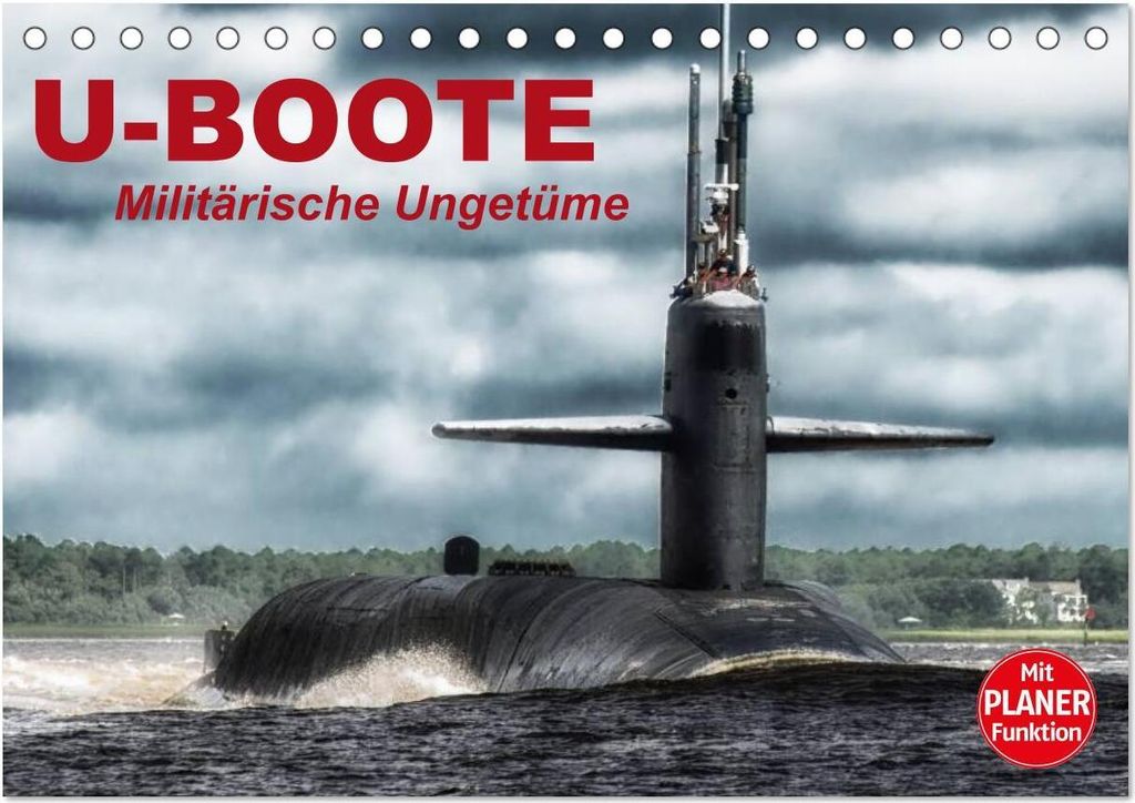 U-Boote. Militärische Ungetüme (Tischkalender 2026 DIN A5 quer), CALVENDO Monatskalender