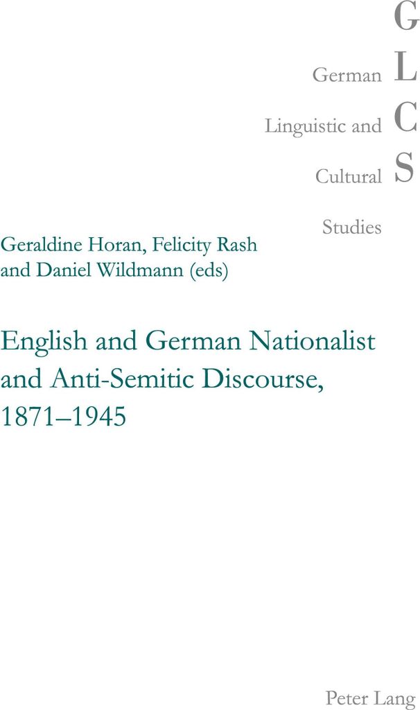 English and German Nationalist and Anti-Semitic Discourse, 1871-1945