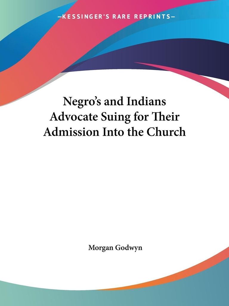 Negro's and Indians Advocate Suing for Their Admission Into the Church