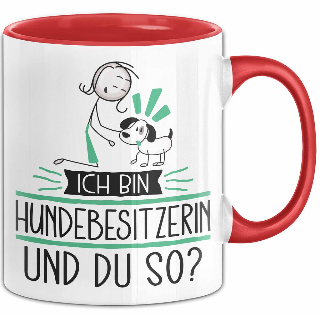 Hundebesitzerin Tasse Geschenk Ich Bin Hundebesitzerin Und Du So Geschenkidee Lustiger Spruch Becher (Rot)