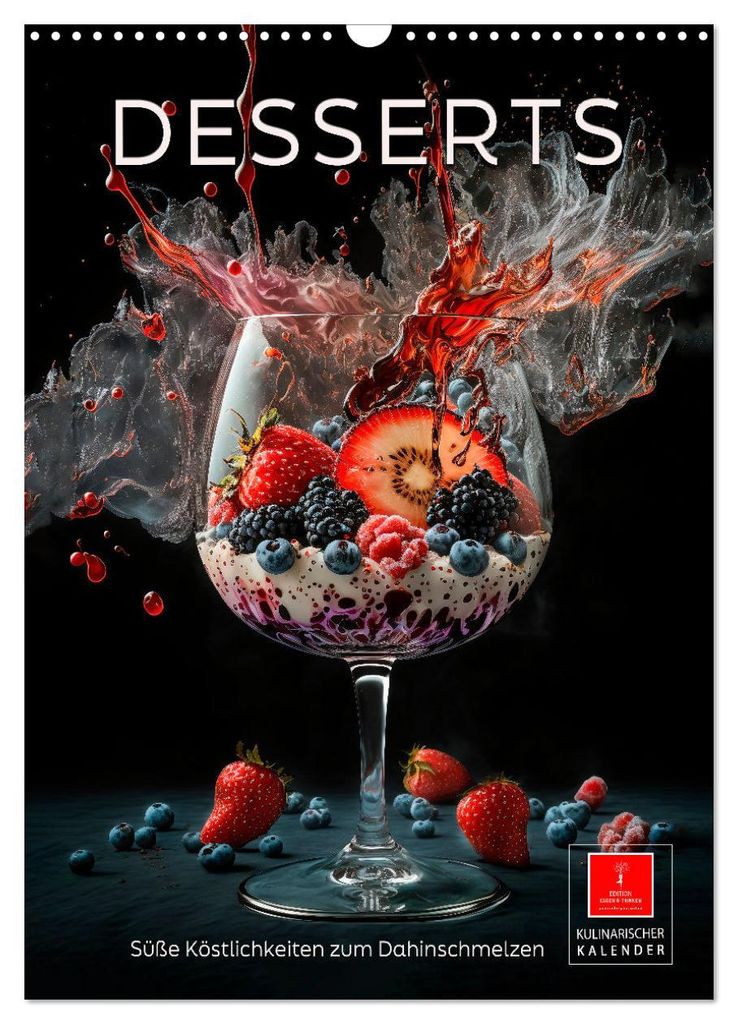 Desserts - Süße Köstlichkeiten zum Dahinschmelzen (Wandkalender 2027 DIN A3 hoch), CALVENDO Monatskalender