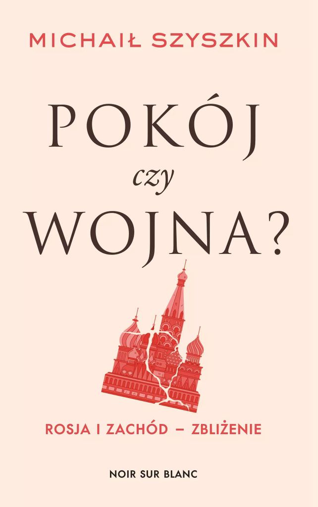 Pokój czy wojna? Rosja i Zachód - esej o współczesności