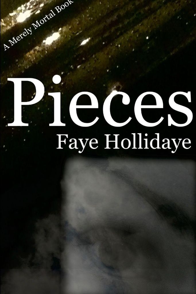 Pieces (Merely Mortal Series, Book 1)