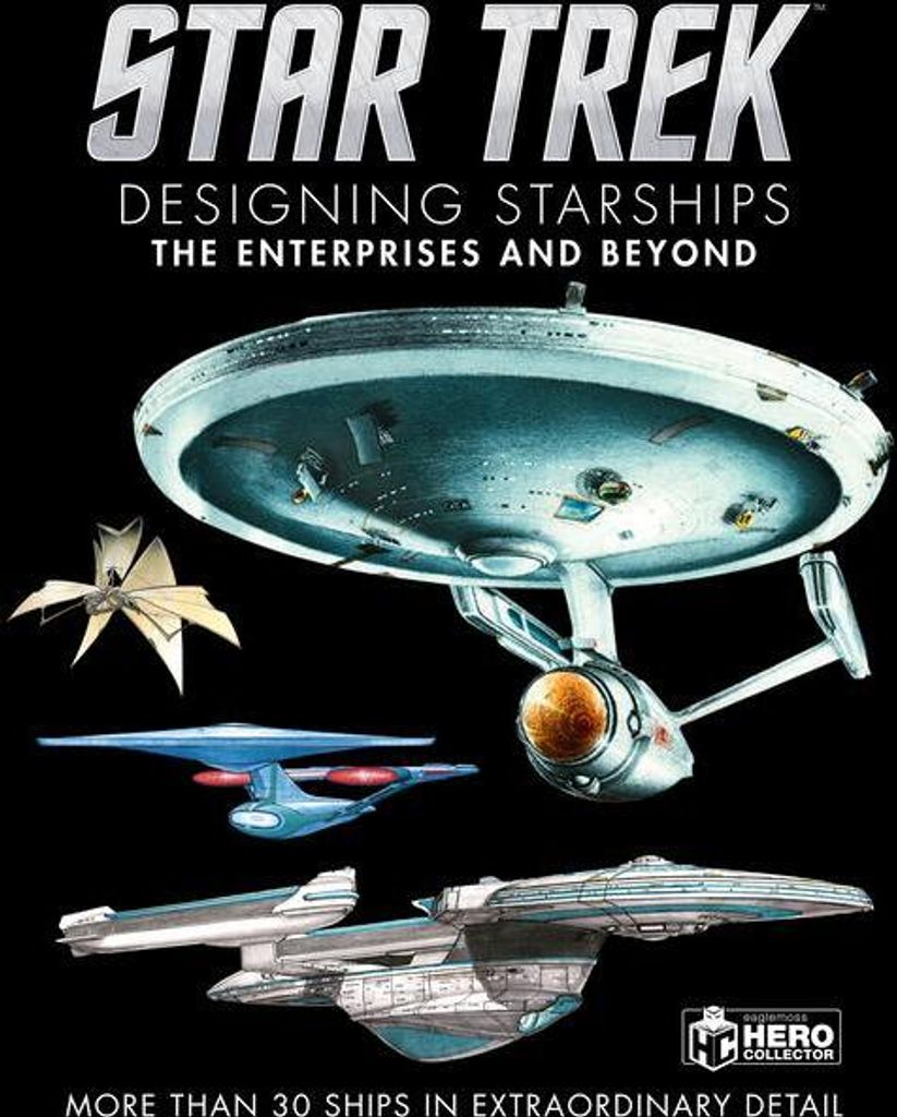 Star Trek Designing Starships Volume 1: The Enterprises and Beyond