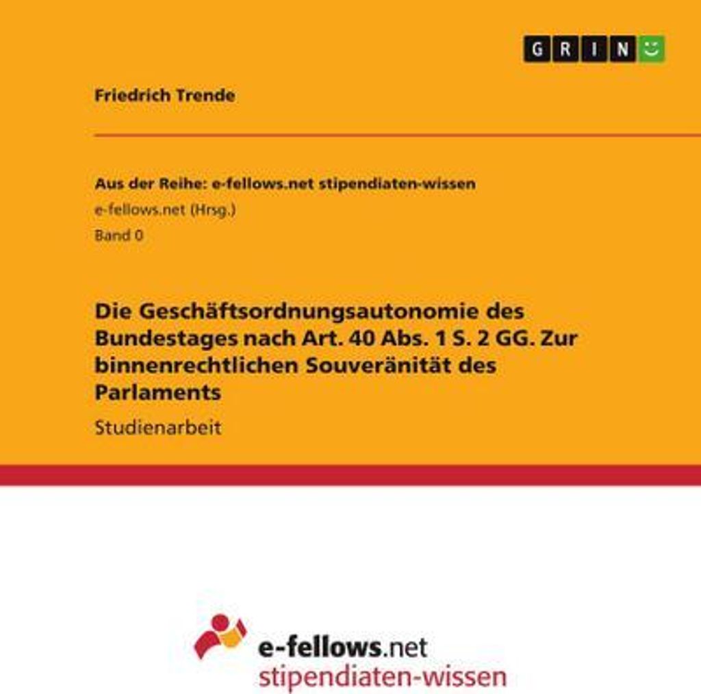 Die Geschäftsordnungsautonomie des Bundestages nach Art. 40 Abs. 1 S. 2 GG. Zur binnenrechtlichen Souveränität des Parlaments