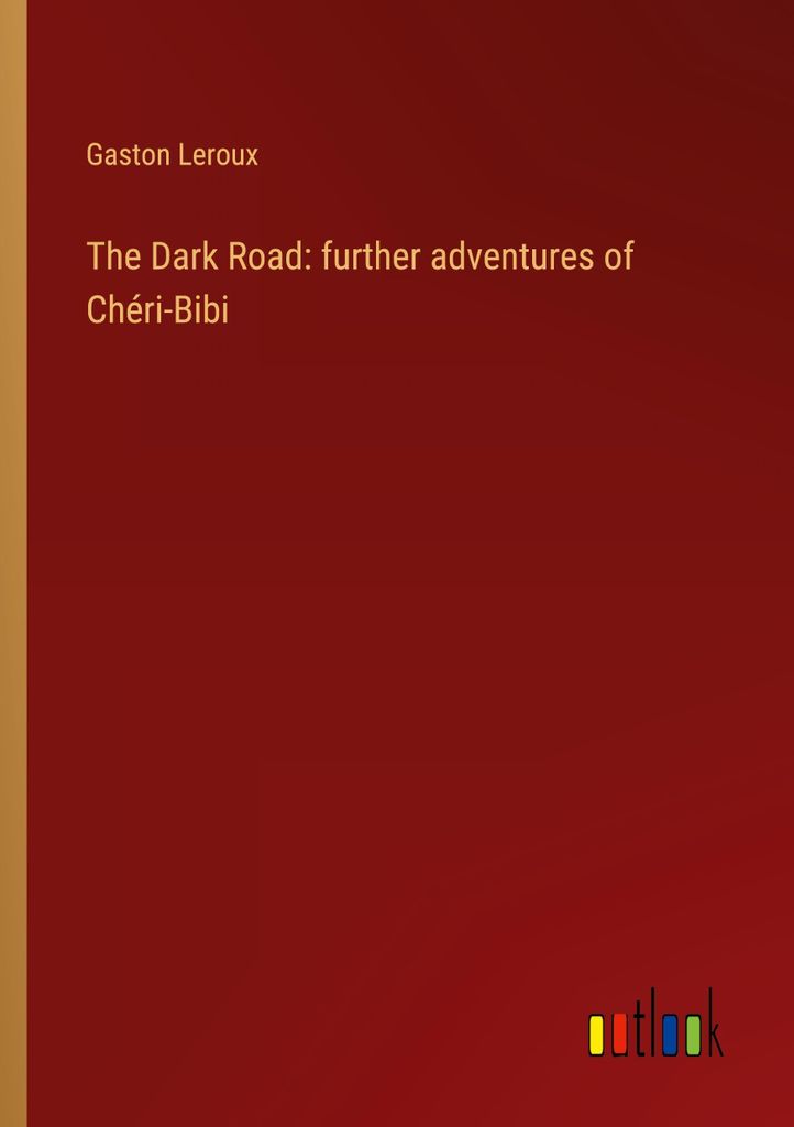 The Dark Road: further adventures of Chéri-Bibi