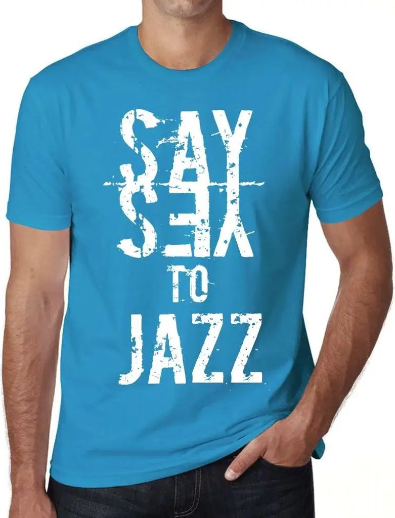 Herren Grafik T-Shirt Sag ja zum Jazz – Say Yes To Jazz – Öko-Verantwortlich Vintage Jahrgang Kurzarm Lustige Druck Geburtstag Geschenk Mann