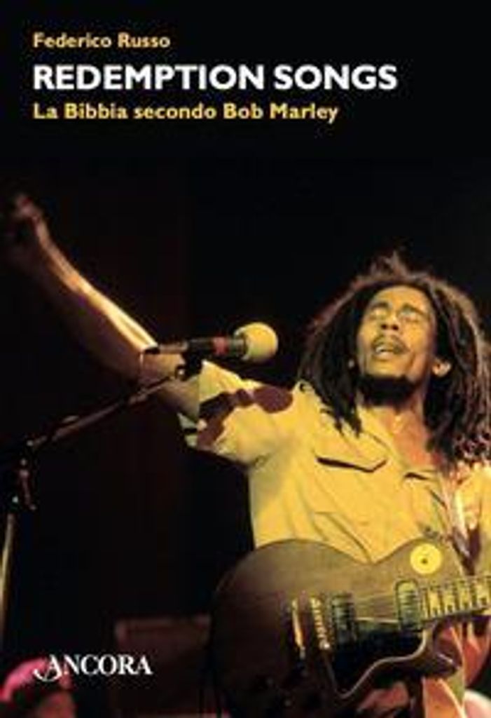 Russo, F: Redemptions songs. La Bibbia secondo Bob Marley