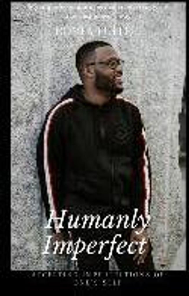 Humanly Imperfect