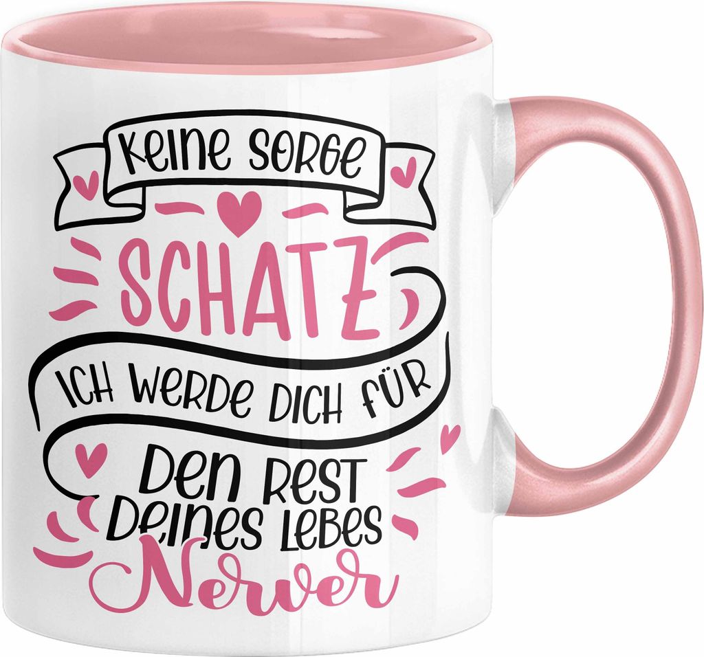 Valentinstag Tasse Geschenk für Ihn Sie Männer Für Paare Freundin Geschenkidee Kaffee-Becher Liebe Keine Sorge Schatz Ich Werde Dich Den Rest De...