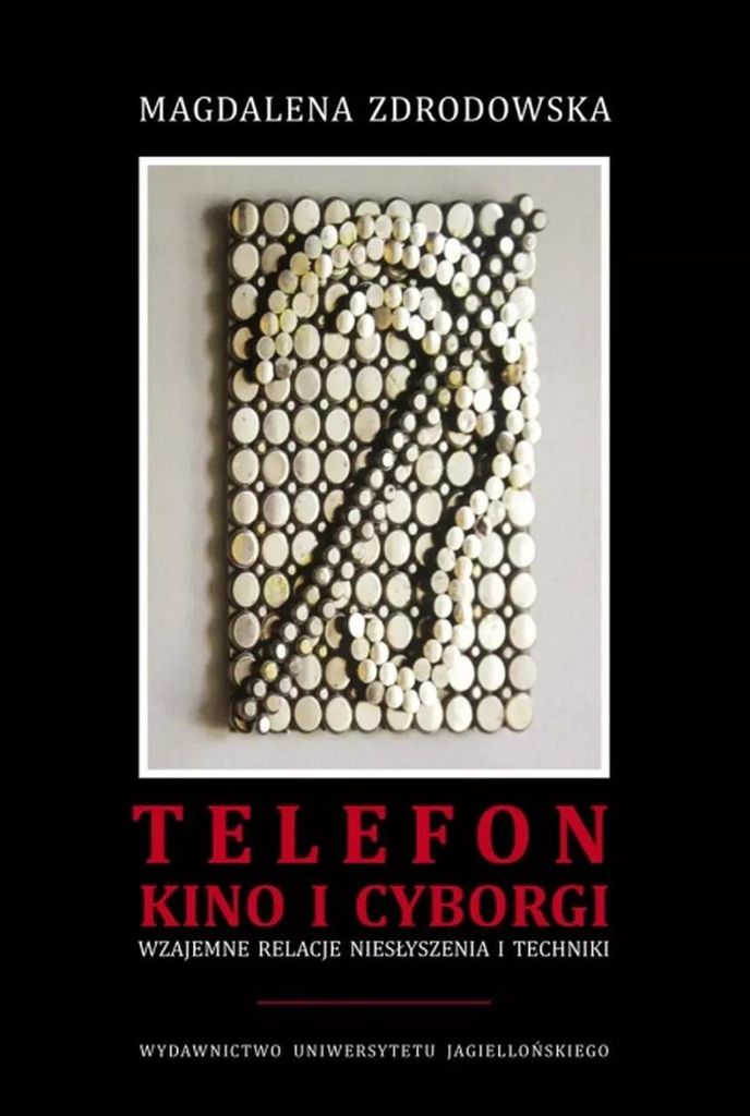 Telefon kino i cyborgi - Magdalena Zdrodowska (Literatur und Kultur auf Polnisch)